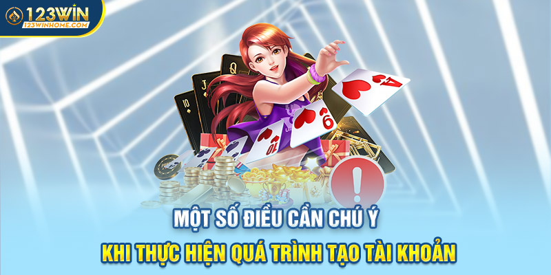 mot so dieu can chu y khi thuc hien qua trinh tao tai khoan