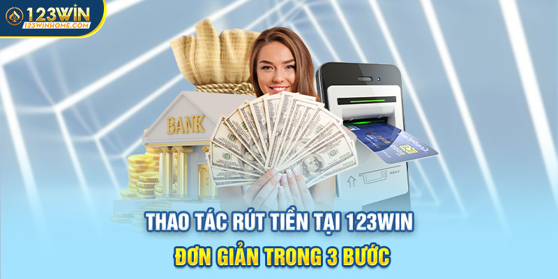 thao tac rut tien 123win