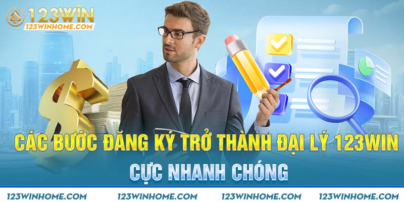 Các bước đăng ký trở thành đại lý 123win cực nhanh chóng